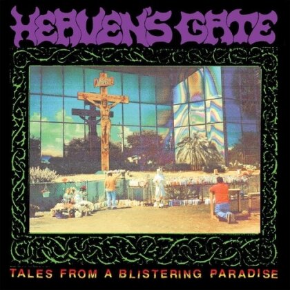 Heaven's Gate - Tales From A Blistering Paradise