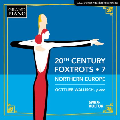 Gottlieb Wallisch - 20Th Century Foxtrots Vol. 7 - Northern Europe