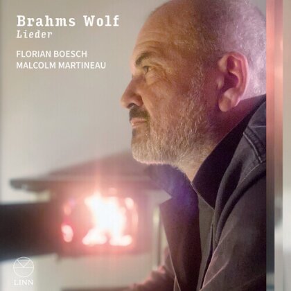 Johannes Brahms (1833-1897), Hugo Wolf (1860-1903), Florian Boesch & Malcolm Martineau - Lieder