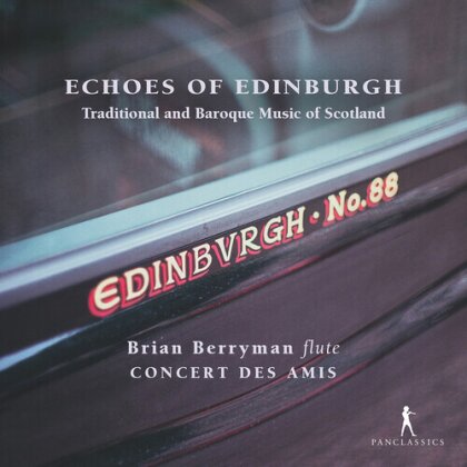 Brian Berryman & CONCERT DES AMIS - Echoes Of Edinburgh - Traditional And Baroque Music - Of Scotland