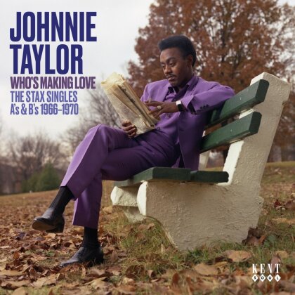 Johnnie Taylor - Who's Making Love - The Stax Singles A's & B's 1966 - 1970
