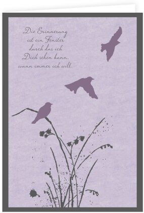Die Erinnerung ist ein Fenster durch das ich dich sehen kann - wann
