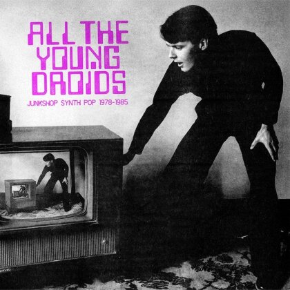 All The Young Droids: Junkshop Synth Pop 1978-1985 (2 CDs)