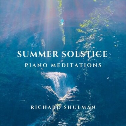 Richard Shulman - Summer Solstice Piano Meditations (Digipack)