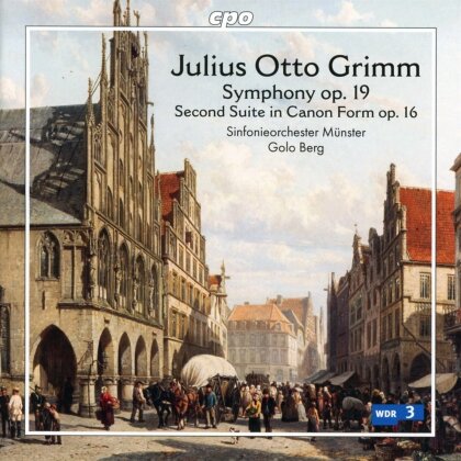 Julius Otto Grimm (1827-1903), Golo Berg & Sinfonieorchester Münster - Symphony op.19 - Second Suite in Canon Form op.16