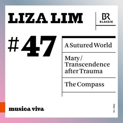 Symphonieorchester des Bayerischen Rundfunks & Liza Lim - A Sutured World, Mary, Compass