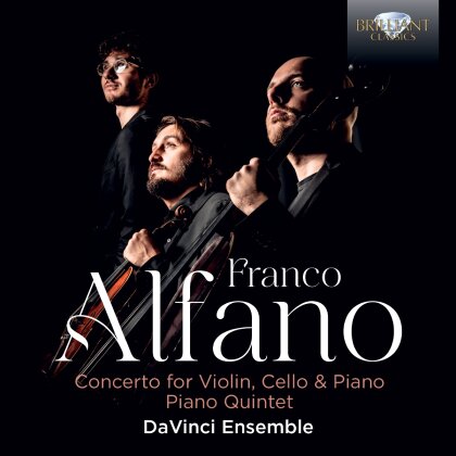 Da Vinci Ensemble & Franco Alfano (1875-1954) - Concerto For Violin Violoncello & Piano, Piano Quintet