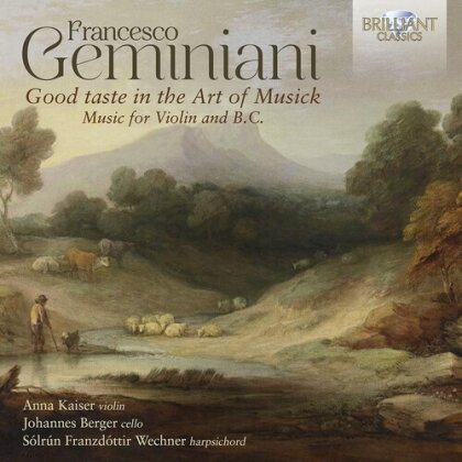 Anna Kaiser, Johannes Berger & Francesco Geminiani (1687-1762) - Good Taste In The Art Of Musick Music