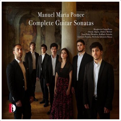 Margherita Cappellesso, Juan Pablo Palomino, Raffaele Putzolu, + & Manuel Maria Ponce (1882-1942) - Complete Guitar Sonatas