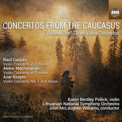 Rauf Gadjiev, Aleksi Machavariani, Azer Rzayev, John McLaughlin Williams, … - Concertos From The Caucasus Vol. 1 - Three Violin