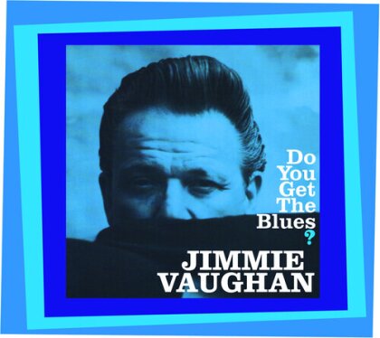 Jimmie Vaughan - Do You Get The Blues (2025 Reissue, Last Music Company)