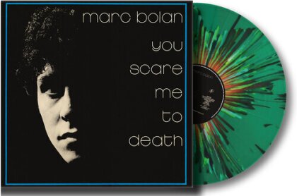 Marc Bolan - You Scare Me To Death (2025 Reissue, Indie Exclusive, Gatefold, Limited Edition, Green Vinyl, LP)