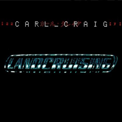 Carl Craig - Landcruising (Expanded Version, 2025 Reissue)