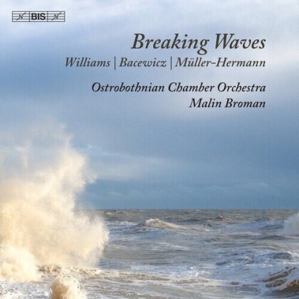 Ostrobothnian Chamber Orchestra, Grazyna Bacewicz (1909-1969), Grace Williams (1906-1977), Johanna Müller-Hermann & Malin Broman - Breaking Waves (Hybrid SACD)