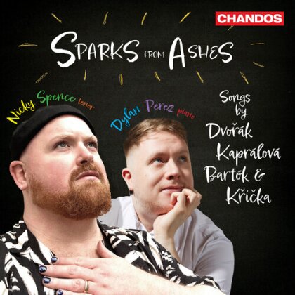Nicky Spence & Dylan Perez - Sparks From Ashes - Songs by Dvorak, Kapralova, - Bartok & Kricka