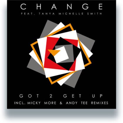 Change - Got 2 Get Up - W/ Micky More & Andy Tee Remixes (12" Maxi)