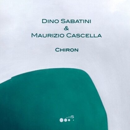Dino Sabatini & Maurizio Cascella - Chiron (12" Maxi)