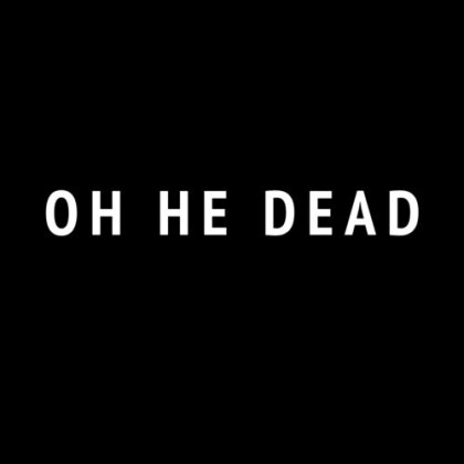Oh He Dead - --- (2025 Reissue, LP)