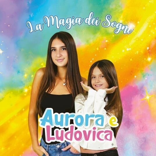 Aurora E Ludovica - La Magia Dei Sogni