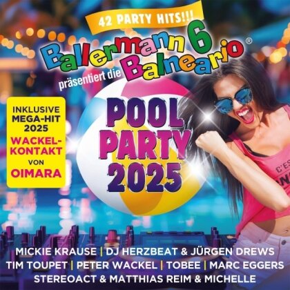 Ballermann 6 Balneario präsentiert: Pool Party 2025 (2 CDs)
