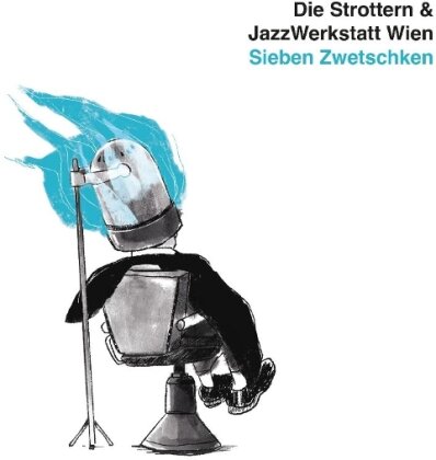 Die Strottern & Jazzwerkstatt Wien - Sieben Zwetschken