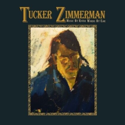 Tucker Zimmerman - Music By River Words By Ear (LP)