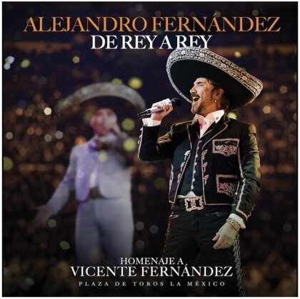 Alejandro Fernandez - De Rey A Rey (En Vivo Desde La Monumental Plaza)