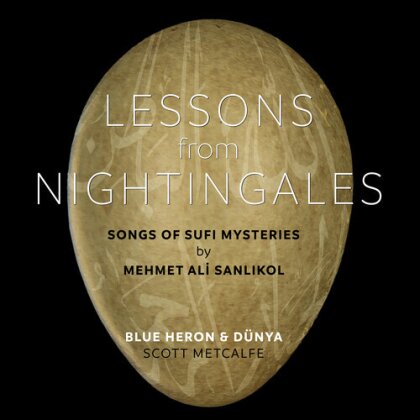Blue Heron, Ali Mehmet Sanlikol & Scott Metcalfe - Lessons From Nightingales - Songs Of Sufi Mysteries
