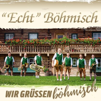 Echt Böhmisch - Wir grüssen böhmisch