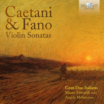Gran Duo Italiano, Roffredo Caetani (1871-1961), Guido Alberto Fano (1875-1961), Mauro Tortorelli & Angela Meluso - Violin Sonatas