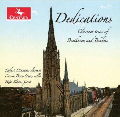 Ludwig van Beethoven (1770-1827), Johannes Brahms (1833-1897), Robert Dilutis, Carrie Bean Stute & Rita Sloan - Dedications - Clarinet Trios Of Beethoven & Brahms