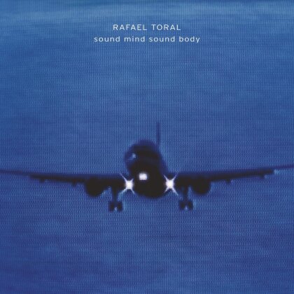 Rafael Toral - Sound Mind Sound Body (2025 Reissue)