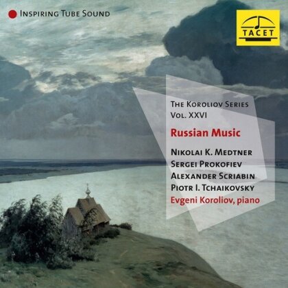 Nikolai Medtner (1880-1951), Serge Prokofieff (1891-1953), Alexander Scriabin (1872-1915), Peter Iljitsch Tschaikowsky (1840-1893) & Evgeni Koroliov - Koroliov Series Vol. XXVI (26) - Russian Music