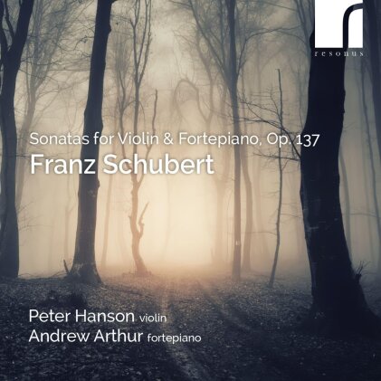 Franz Schubert (1797-1828), Peter Hanson & Andrew Arthur - Sons For Vn & Fortepiano Op. 137