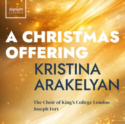 Kristina Arakelyan, Joseph Fort & Choir Of King's College Cambridge - Christmas Offering