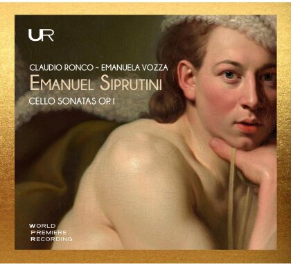 Emanuel Siprutini (c.1730-c.1790), Claudio Ronco & Emanuela Vozza - Violoncello Sonatas Op. 1