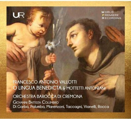 Govanni Battista Columbro, Francesco Antonio Vallotti (1697-1780) & Orchestra Barocca di Cremona - O Lingua Benedicta & Mottetti Antoniani