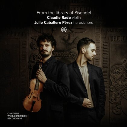 Claudio Rado & Julio Caballero Perez - From The Library Of Pisendel - Contains World Premiere Recordings