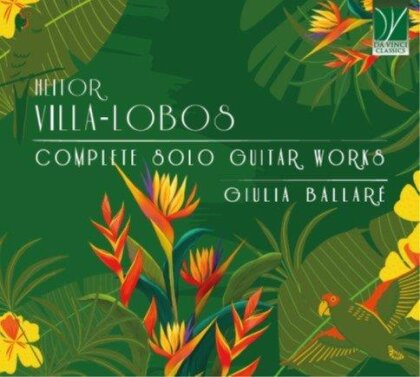 Giulia Ballaré & Heitor Villa-Lobos (1887-1959) - Complete Solo Guitar Works (2 CDs)