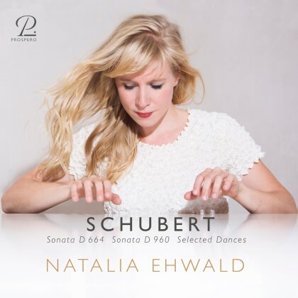 Natalia Ehwald - Sonata D 664 - Sonata D 960 - Selected Dances