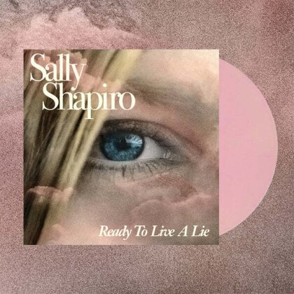 Sally Shapiro - Ready To Live A Lie (Baby Pink Vinyl, 2 LPs)