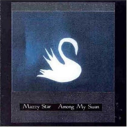 Mazzy Star - Among My Swan (2025 Reissue, Capitol, LP)