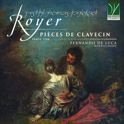 Joseph-Nicolas-Pancrace Royer (1705-1755) & Fernando De Luca - Pièces De Clavecin (Paris, 1746)