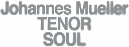 Johannes Müller - Tenor Soul