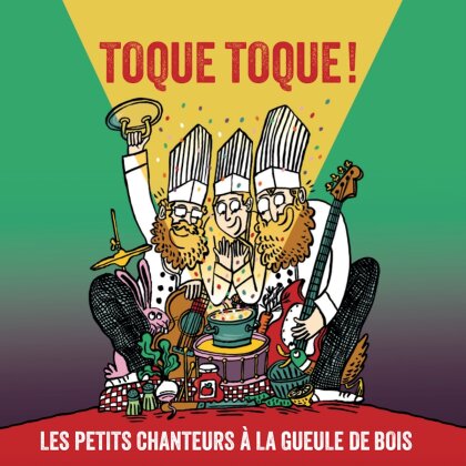 Les Petits Chanteurs A La Gueule De Bois - Toque Toque!