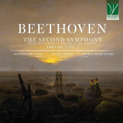 Alessandro Acri, Maria Miele, Marco Martuccio & Ludwig van Beethoven (1770-1827) - The Second Symphony (Piano Version), Trio Op. 3 No. 1