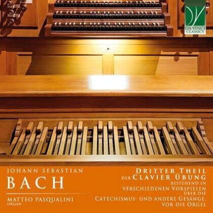 Johann Sebastian Bach (1685-1750) & Matteo Pasqualini - Dritter Theil Der Clavier Übung