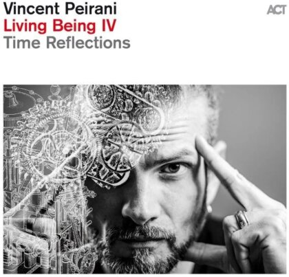 Vincent Peirani - Living Being IV - Time Reflections