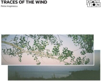 Petre Inspirescu - Traces Of The Wind (2 12" Maxis)