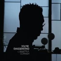 Paul Cornish - You're Exaggerating (Blue Note)